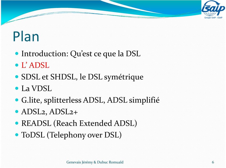lite, splitterless ADSL, ADSL simplifié ADSL2, ADSL2+