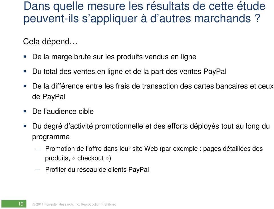 différence entre les frais de transaction des cartes bancaires et ceux de PayPal De l audience cible Du degré d activité promotionnelle