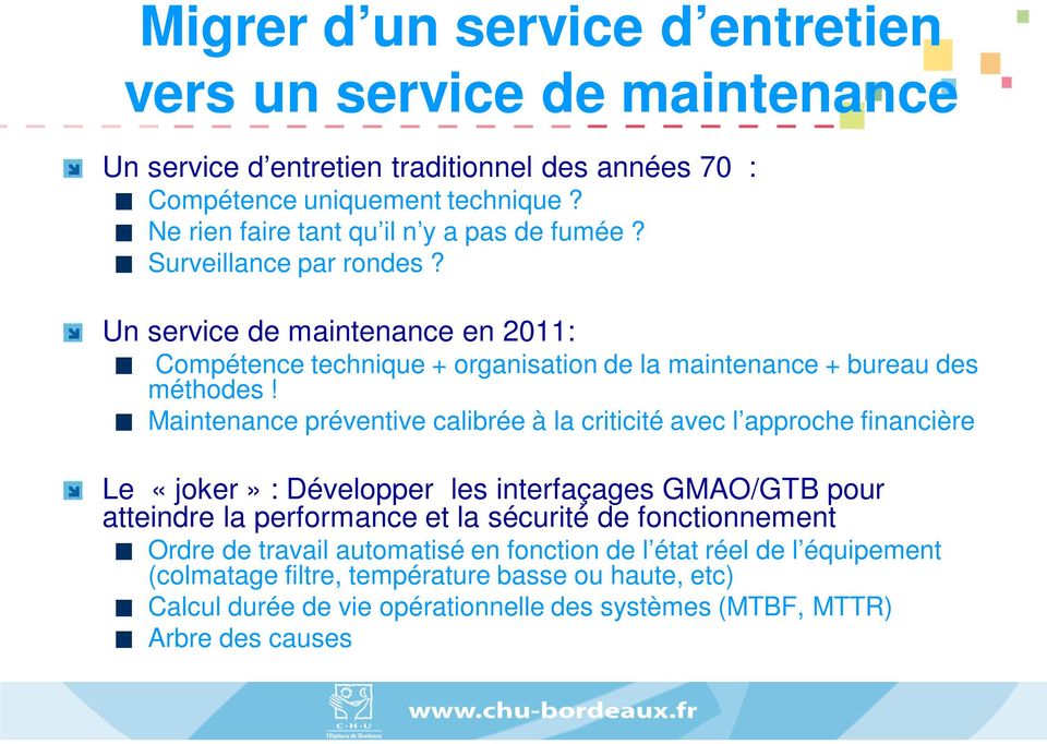 Un service de maintenance en 2011: Compétence technique + organisation de la maintenance + bureau des méthodes!