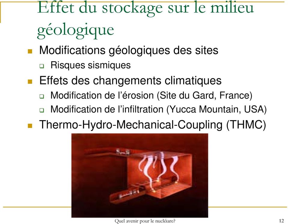 érosion lérosion (Site du Gard, France) Modification de l infiltration (Yucca