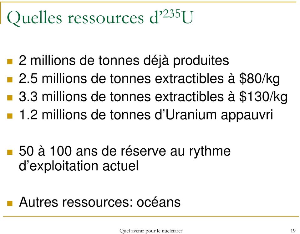 33 millions de tonnes extractibles à $130/kg 1.