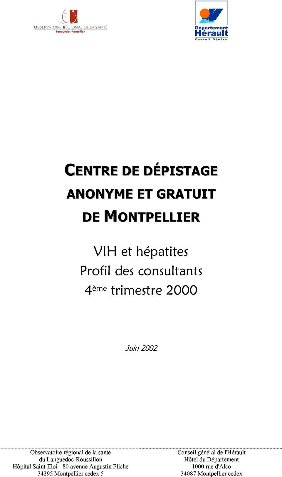 Languedoc-Roussillon Hôpital Saint-Eloi - 80 avenue Augustin Fliche 34295 Montpellier