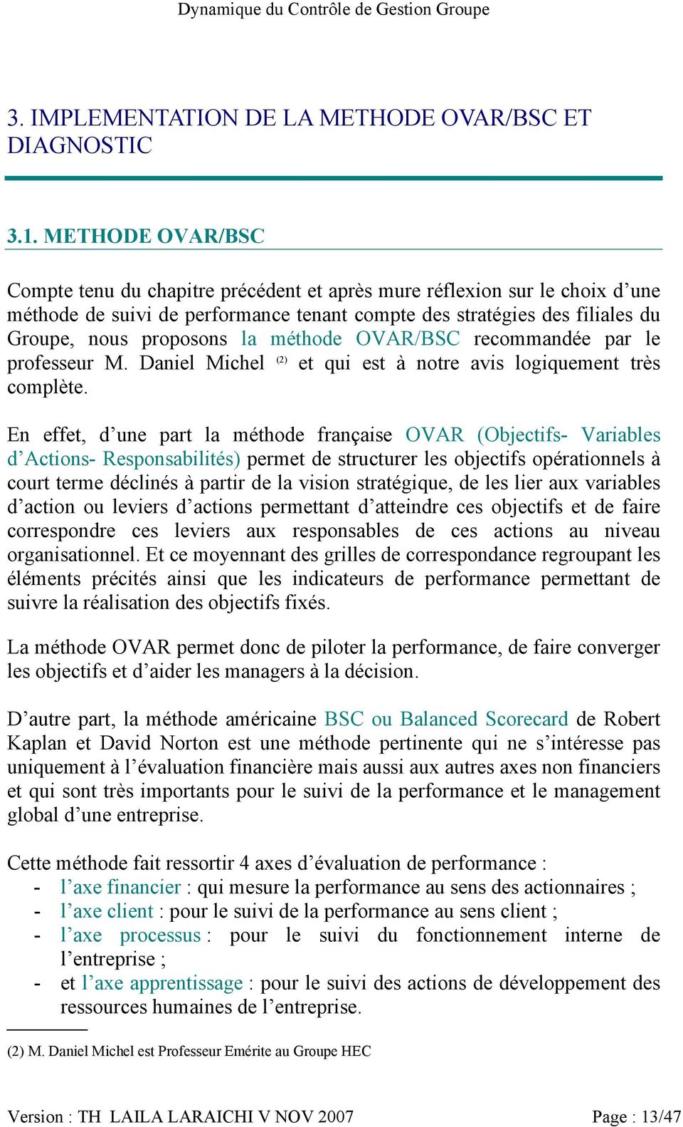 méthode OVAR/BSC recommandée par le professeur M. Daniel Michel (2) et qui est à notre avis logiquement très complète.