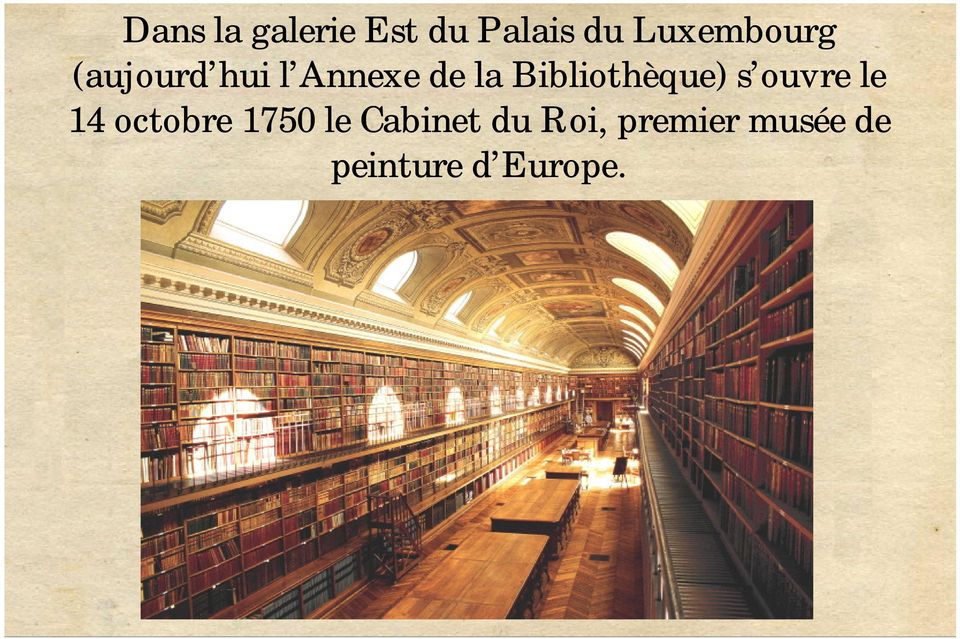 Bibliothèque) s ouvre le 14 octobre 1750