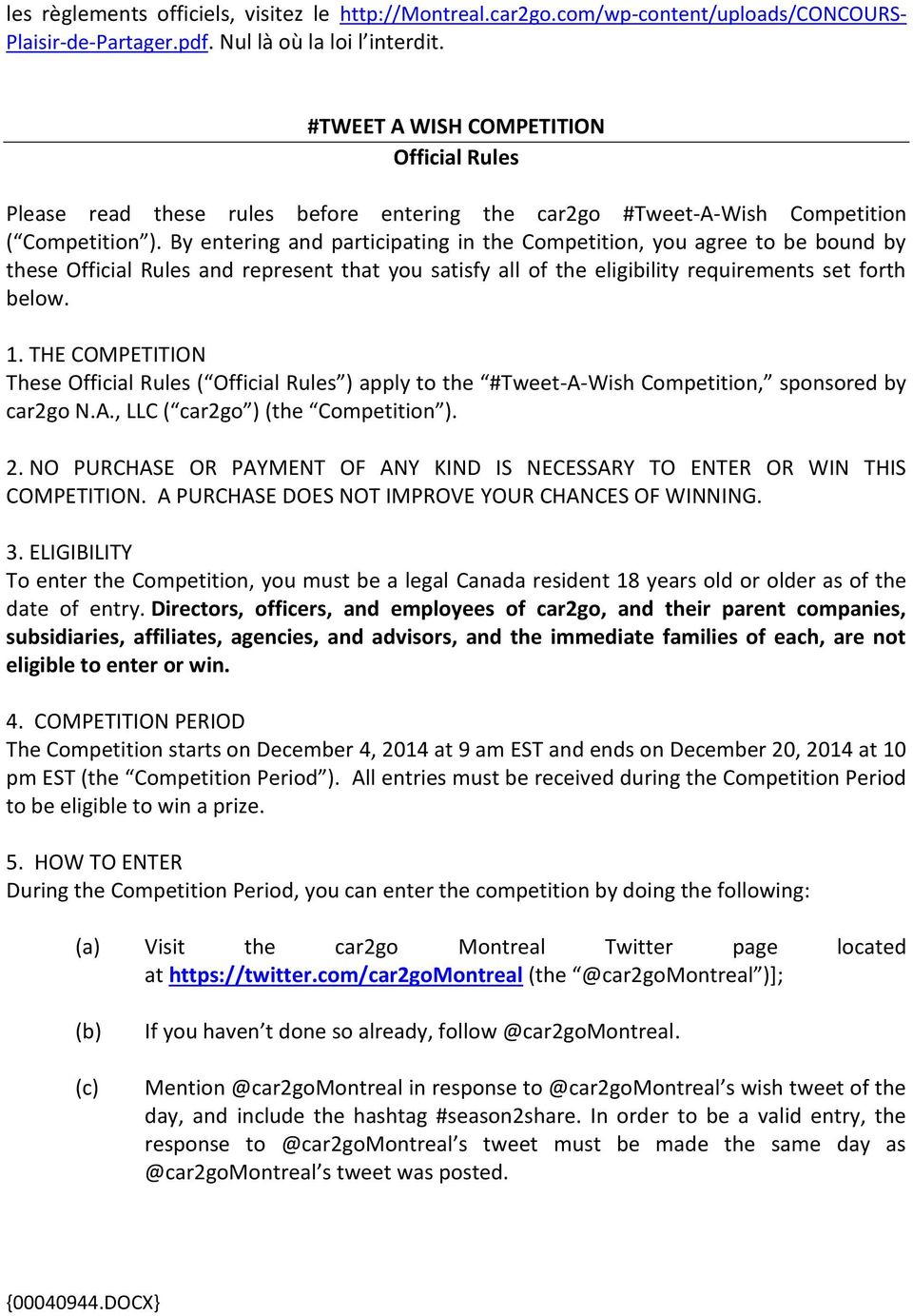 By entering and participating in the Competition, you agree to be bound by these Official Rules and represent that you satisfy all of the eligibility requirements set forth below. 1.