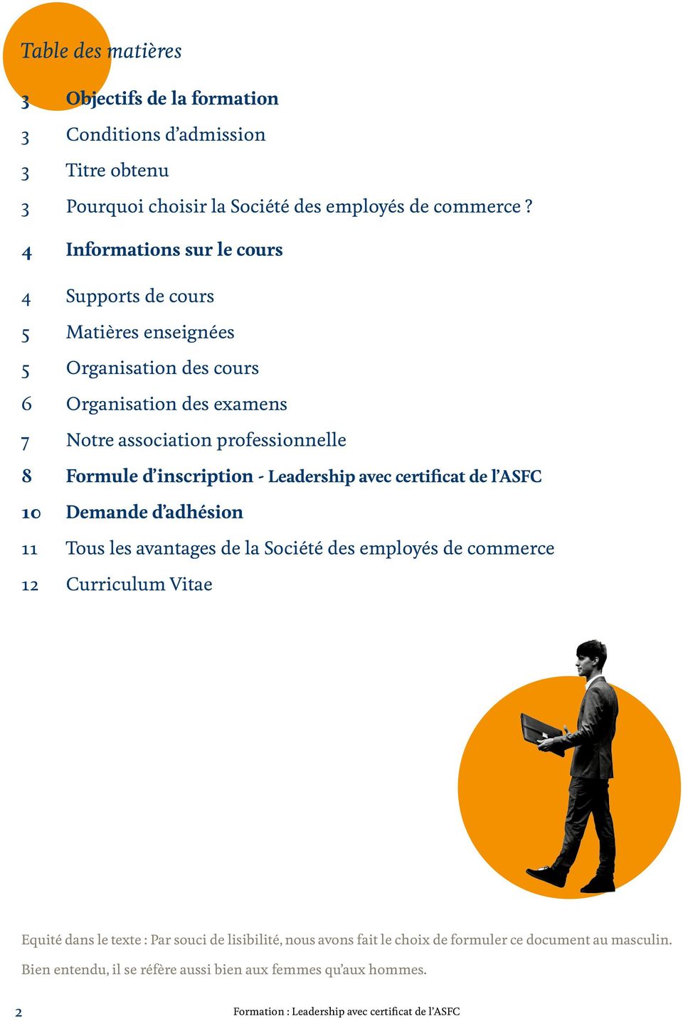 inscription - Leadership avec certificat de l ASFC 10 Demande d adhésion 11 Tous les avantages de la Société des employés de commerce 12 Curriculum Vitae Equité dans le