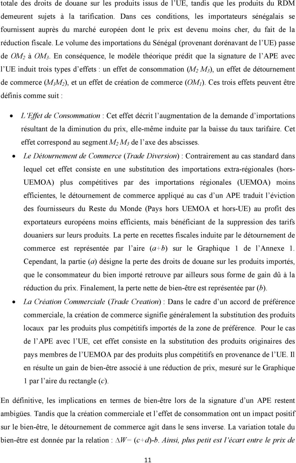 Le volume des imporaions du Sénégal (provenan dorénavan de l UE) passe de OM 2 à OM 3.