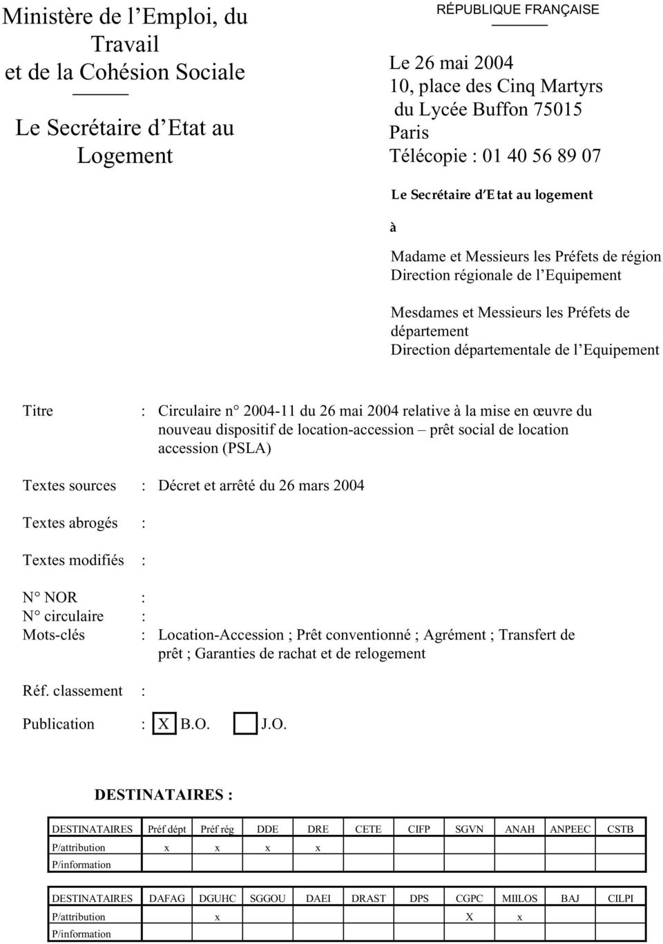 Direction départementale de l Equipement Titre : Circulaire n 2004-11 du 26 mai 2004 relative à la mise en œuvre du nouveau dispositif de location-accession prêt social de location accession (PSLA)