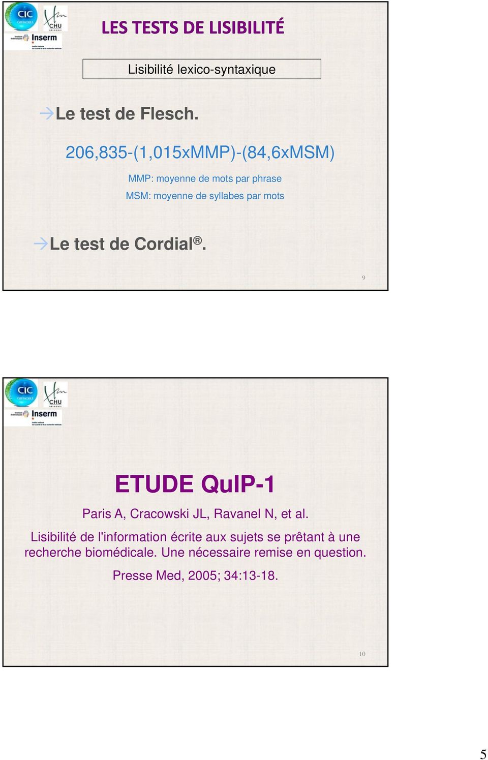 mots Le test de Cordial. 9 ETUDE QuIP-1 Paris A, Cracowski JL, Ravanel N, et al.
