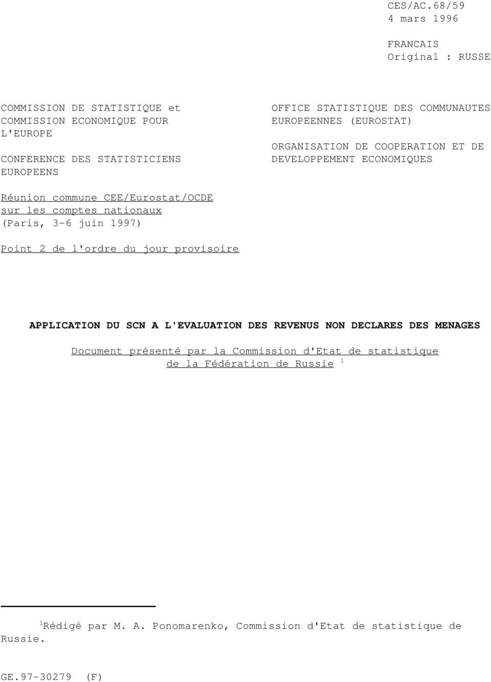 comptes nationaux (Paris, 3 6 juin 1997) Point 2 de l'ordre du jour provisoire APPLICATION DU SCN A L'EVALUATION DES REVENUS NON DECLARES DES MENAGES