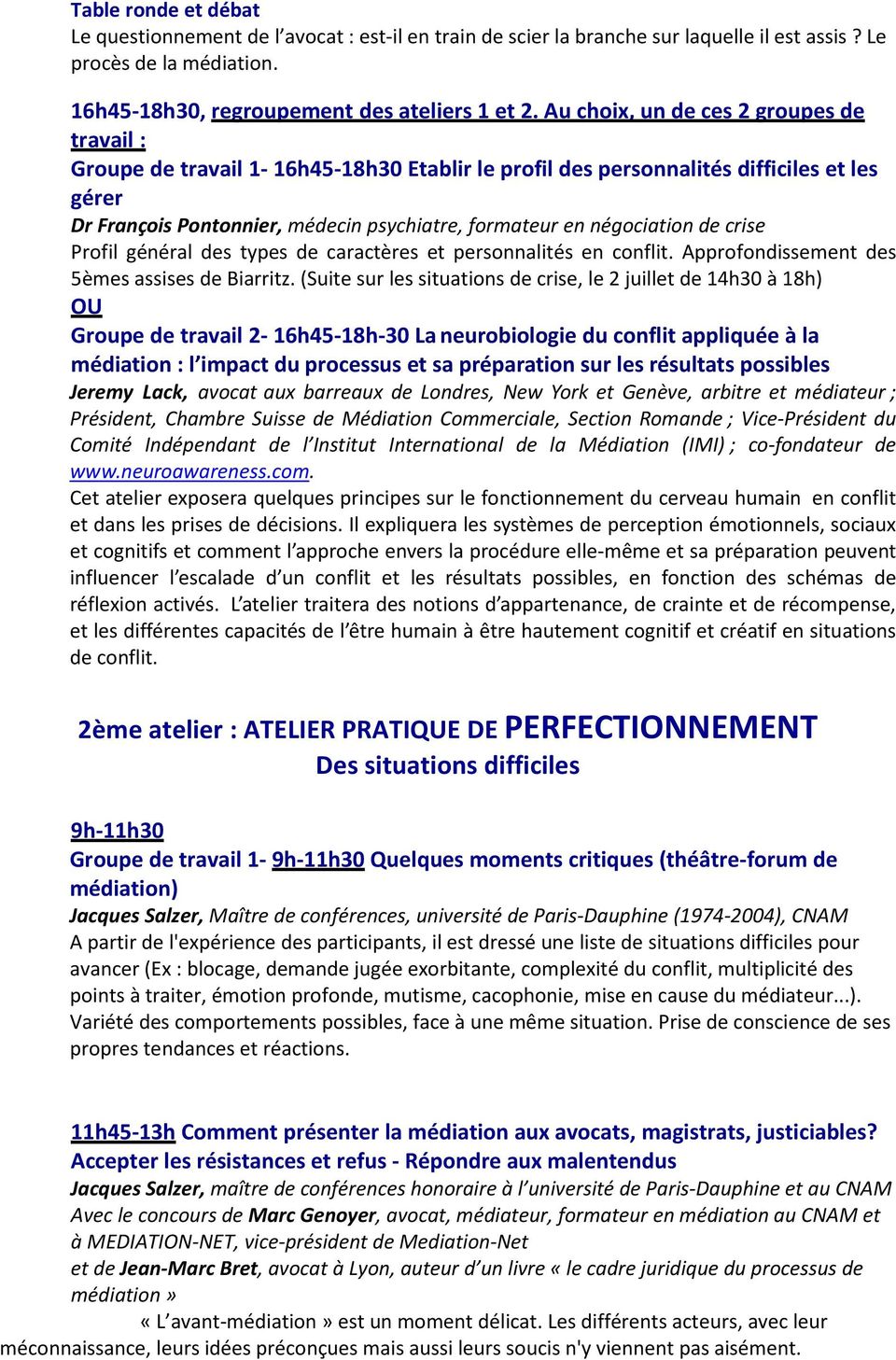 négociation de crise Profil général des types de caractères et personnalités en conflit. Approfondissement des 5èmes assises de Biarritz.