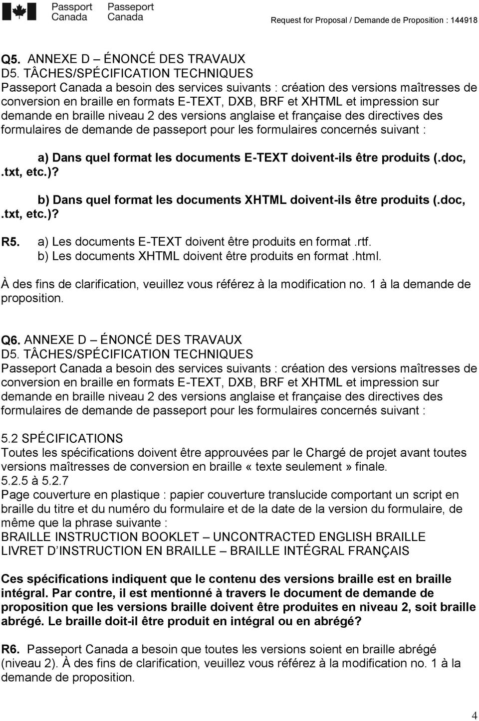 demande en braille niveau 2 des versions anglaise et française des directives des formulaires de demande de passeport pour les formulaires concernés suivant : a) Dans quel format les documents E-TEXT