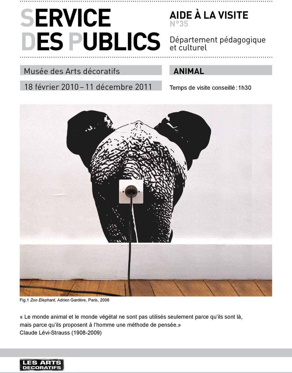 1 Zoo Elephant, Adrien Gardère, Paris, 2006 «Le monde animal et le monde végétal ne sont pas utilisés