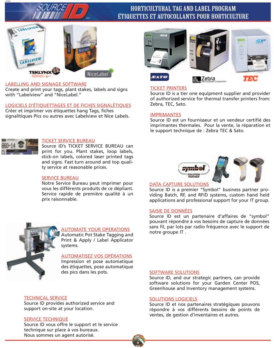 TICKET PRINTERS Source ID is a tier one equipment supplier and provider of authorized service for thermal transfer printers from: Zebra, TEC, Sato.