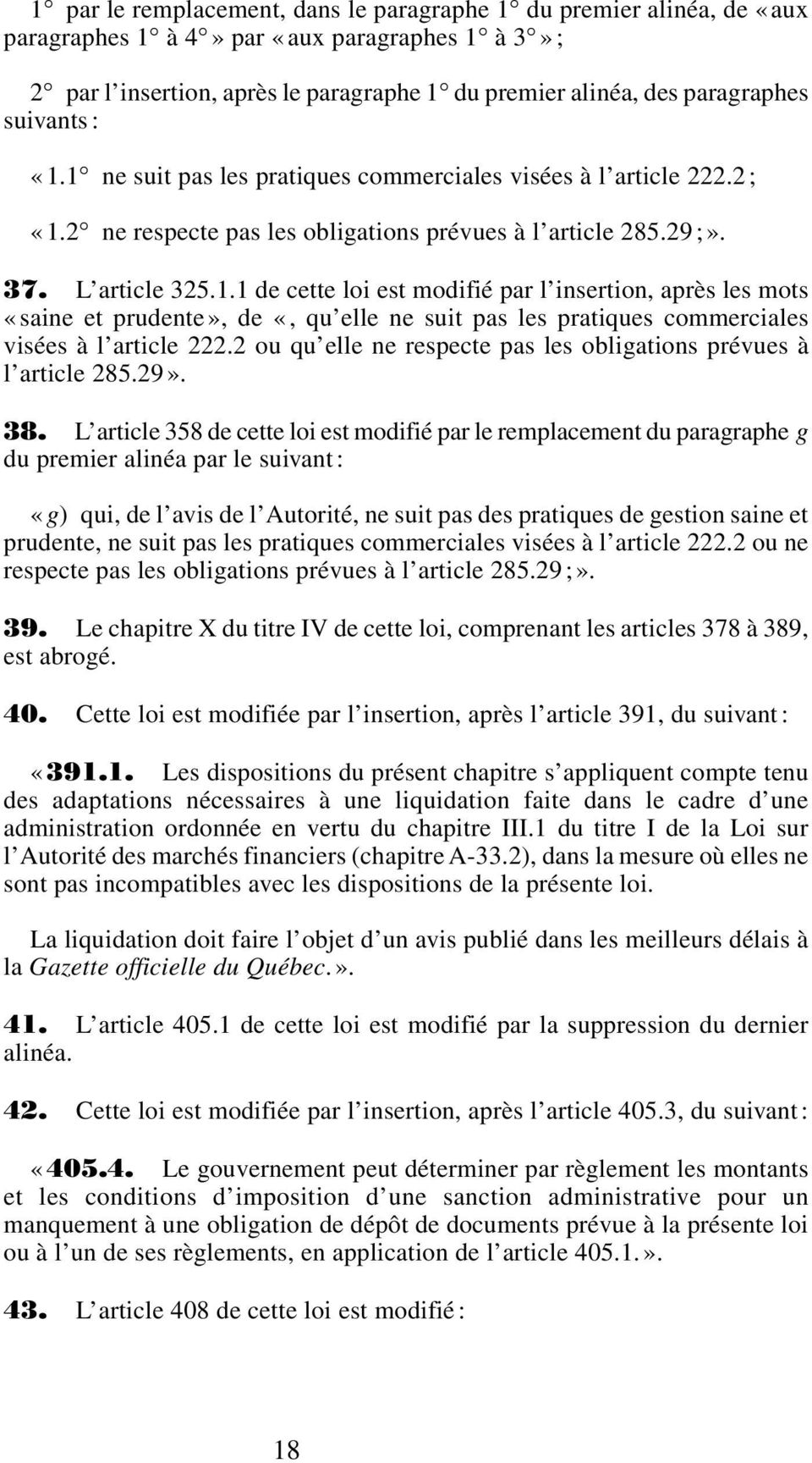 2 ou qu elle ne respecte pas les obligations prévues à l article 285.29». 38.
