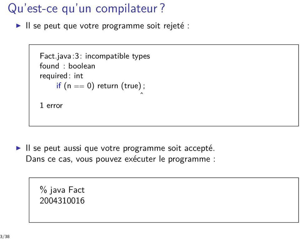 java:3: incompatible types found : boolean required: int if (n == 0) return