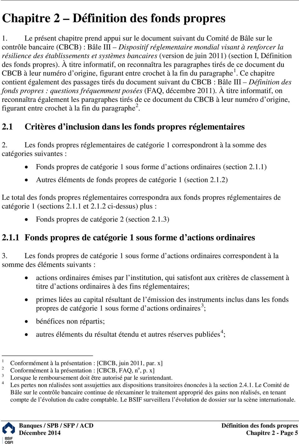 établissements et systèmes bancaires (version de juin 2011) (section I, Définition des fonds propres).