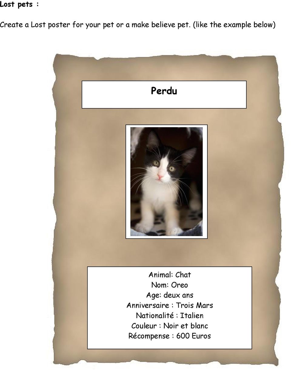 (like the example below) Perdu Animal: Chat Nom: Oreo
