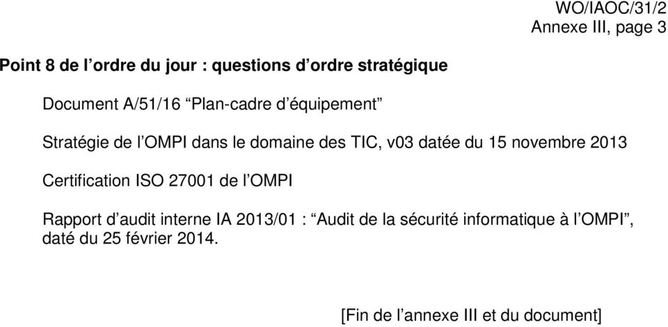du 15 novembre 2013 Certification ISO 27001 de l OMPI Rapport d audit interne IA 2013/01 :