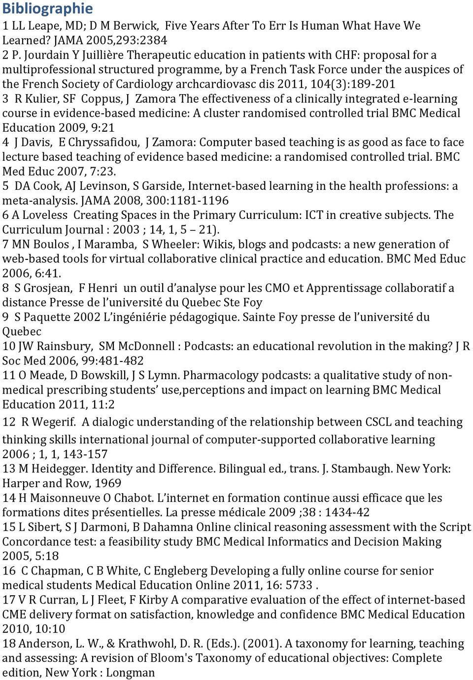 archcardiovasc dis 2011, 104(3):189-201 3 R Kulier, SF Coppus, J Zamora The effectiveness of a clinically integrated e-learning course in evidence-based medicine: A cluster randomised controlled