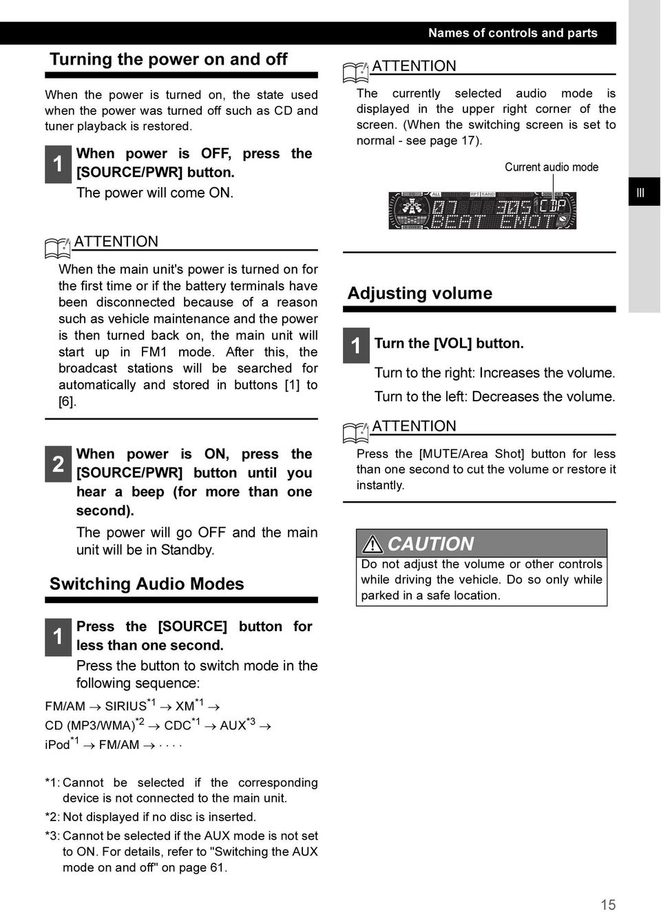 (When the switching screen is set to normal - see page 7).