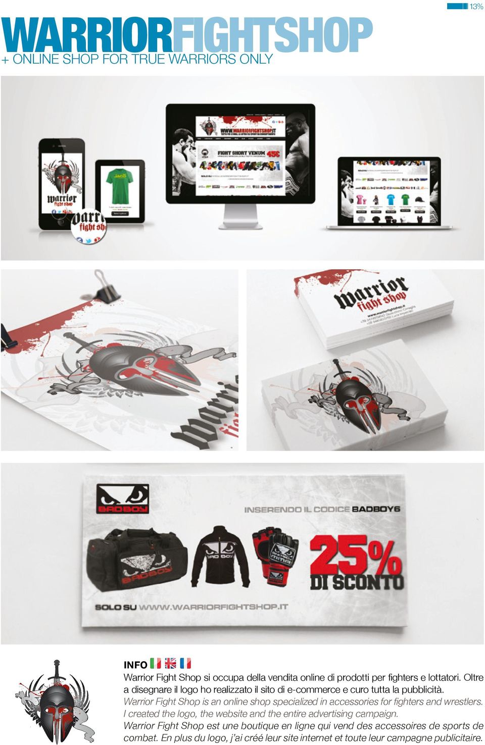 Warrior Fight Shop is an online shop specialized in accessories for fighters and wrestlers.