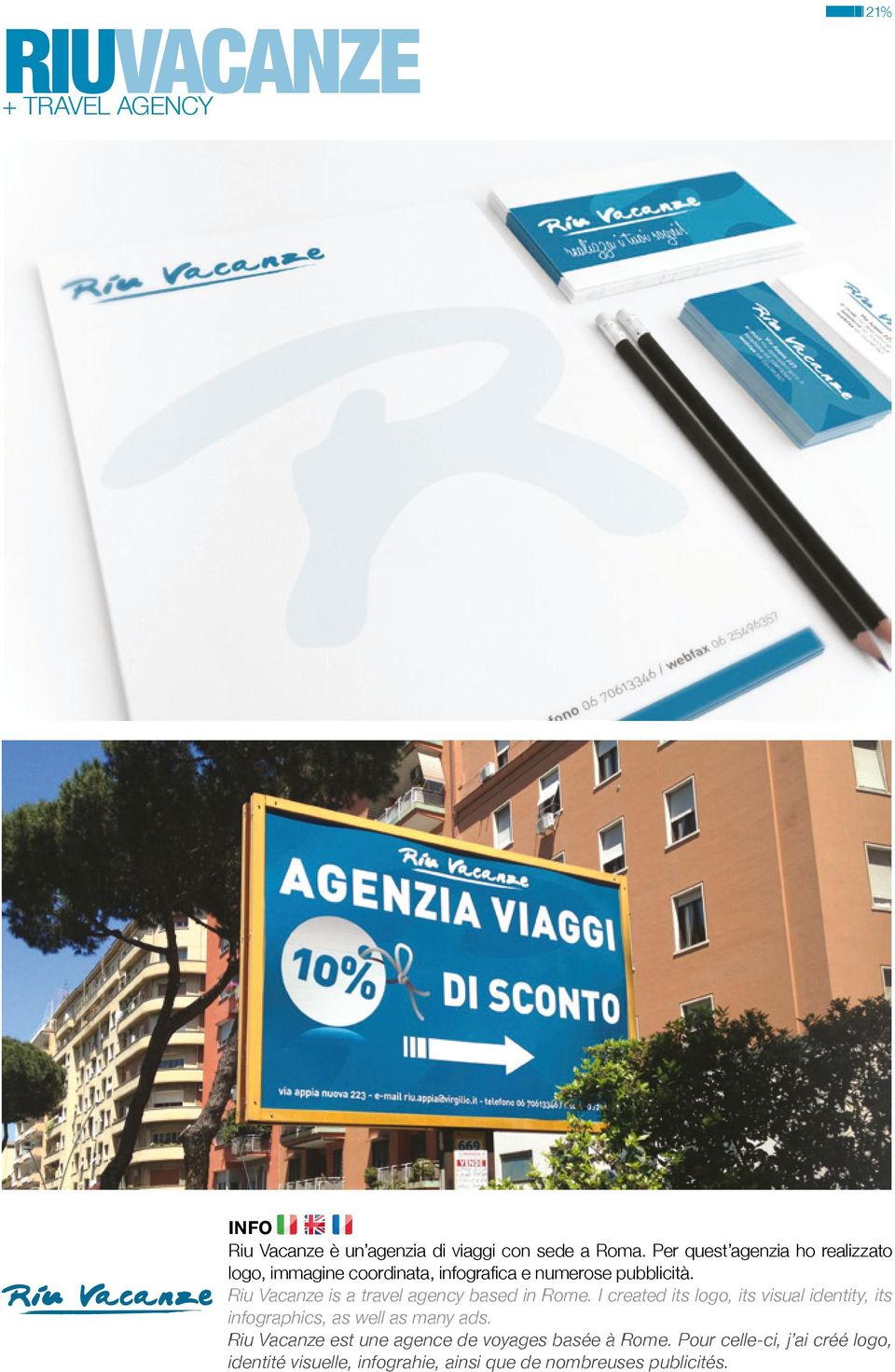 Riu Vacanze is a travel agency based in Rome.