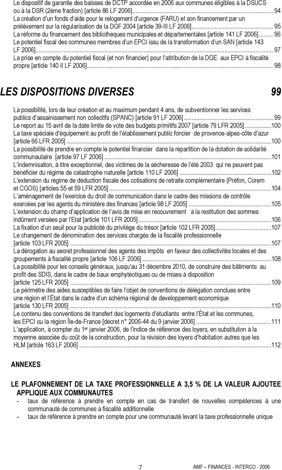 .. 95 La réforme du financement des bibliothèques municipales et départementales [article 141 LF 2006].