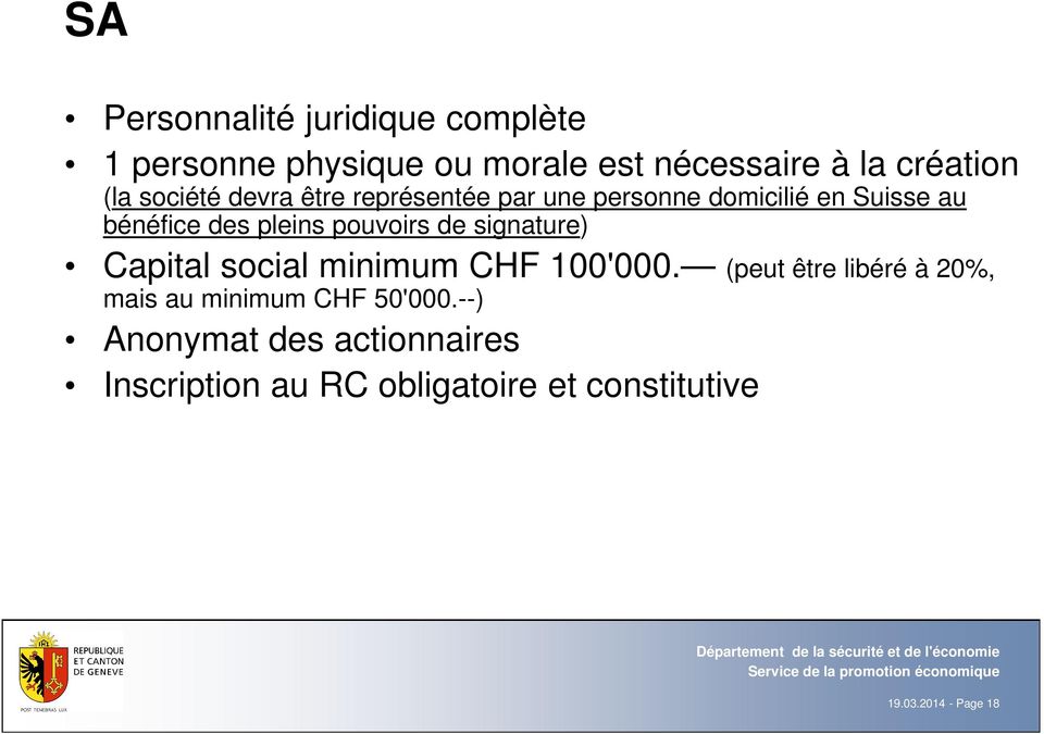 pouvoirs de signature) Capital social minimum CHF 100'000.