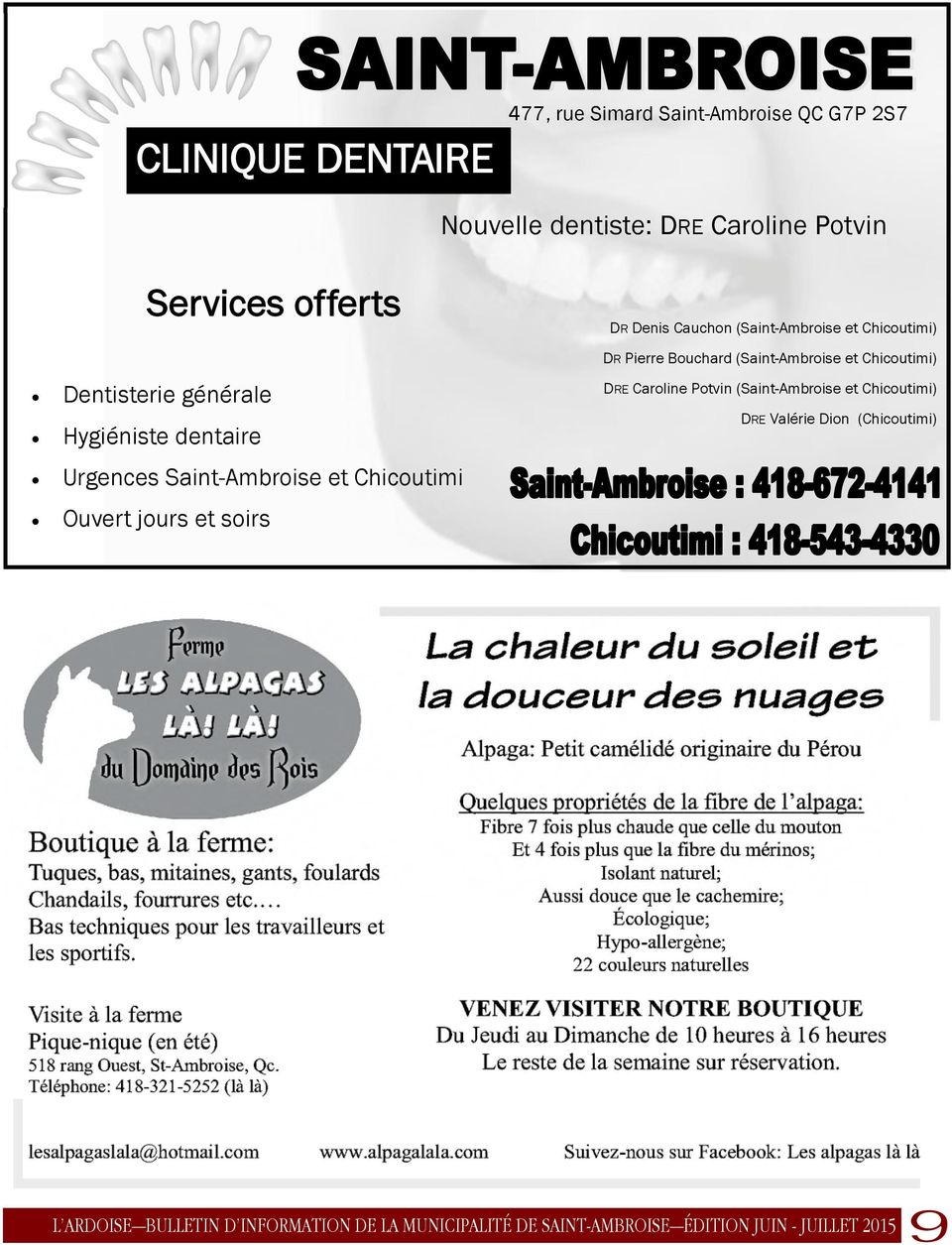 (Saint-Ambroise et Chicoutimi) Dentisterie générale Hygiéniste dentaire Urgences Saint-Ambroise et
