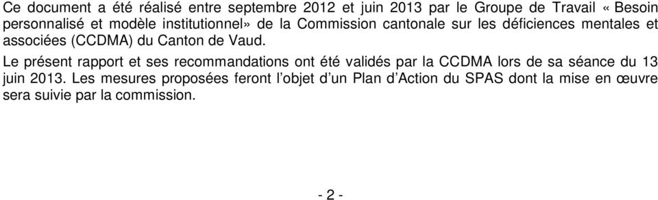 Vaud. Le présent rapport et ses recommandations ont été validés par la CCDMA lors de sa séance du 13 juin 2013.