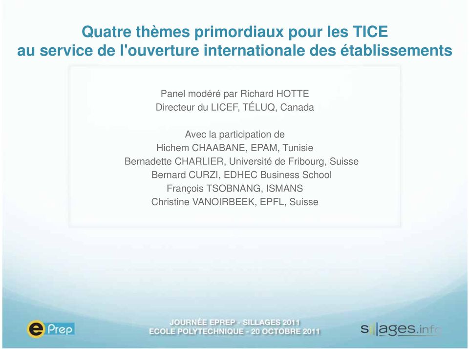 participation de Hichem CHAABANE, EPAM, Tunisie Bernadette CHARLIER, Université de Fribourg,