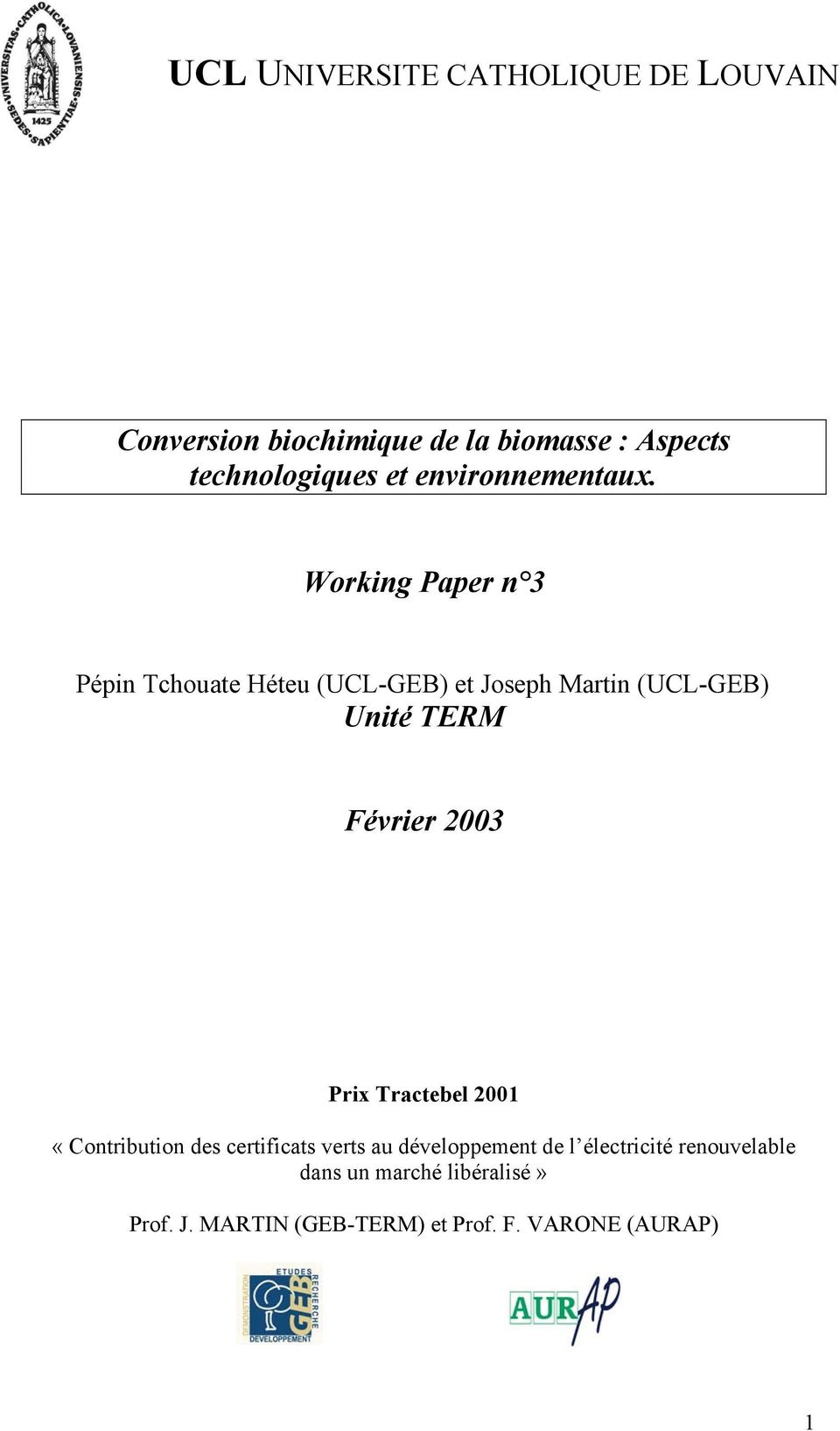 Working Paper n 3 Pépin Tchouate Héteu (UCL-GEB) et Joseph Martin (UCL-GEB) Unité TERM Février 2003