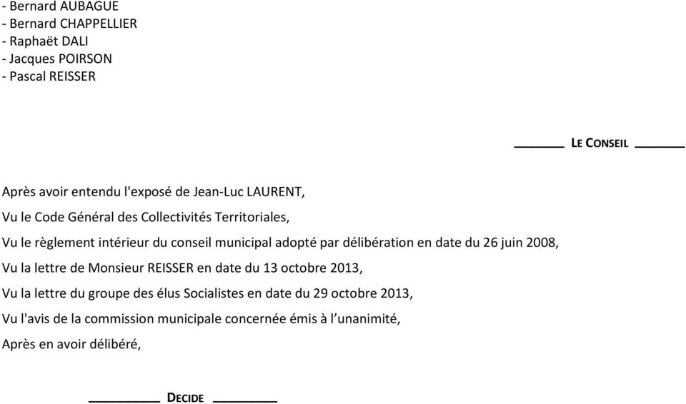 délibération en date du 26 juin 2008, Vu la lettre de Monsieur REISSER en date du 13 octobre 2013, Vu la lettre du groupe des élus