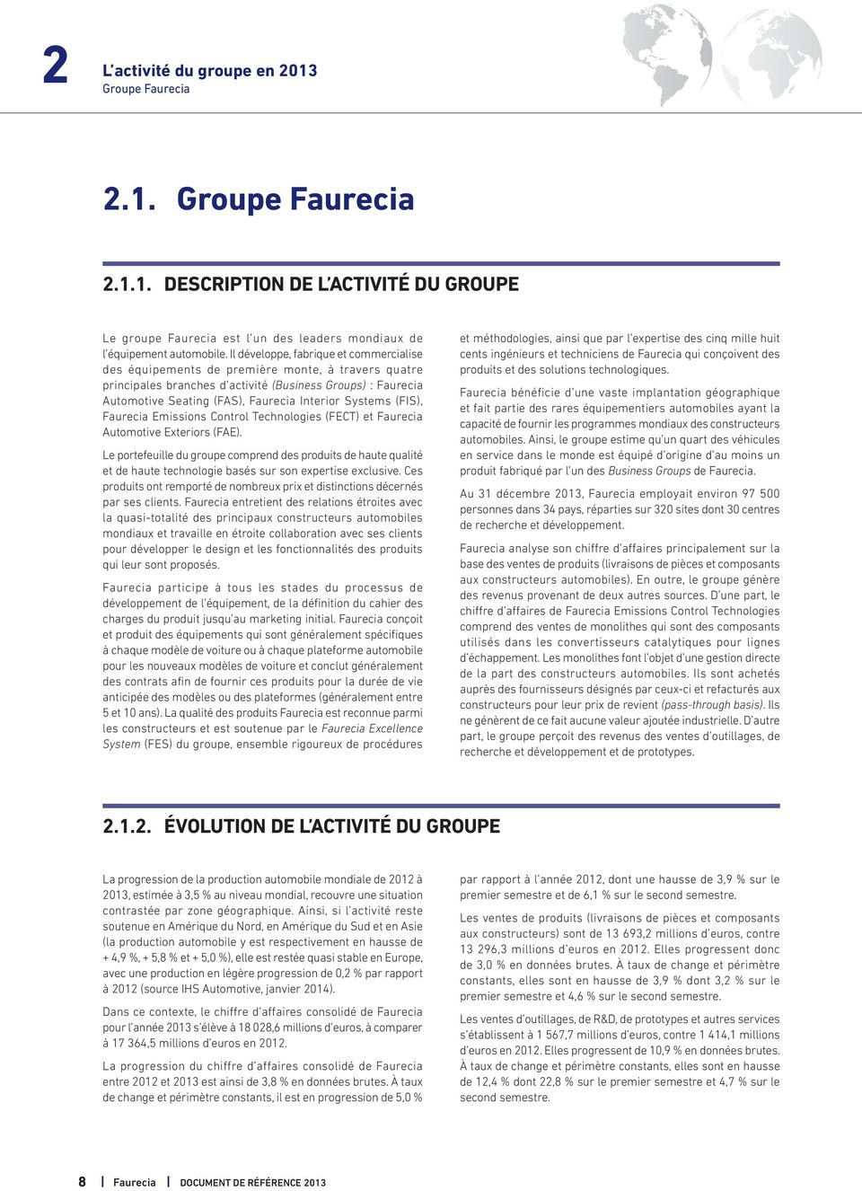 Systems (FIS), Faurecia Emissions Control Technologies (FECT) et Faurecia Automotive Exteriors (FAE).