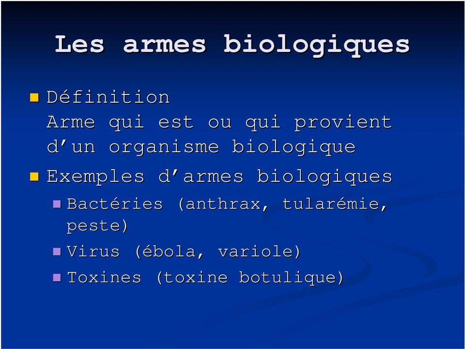 biologiques Bactéries (anthrax, tularémie, peste)