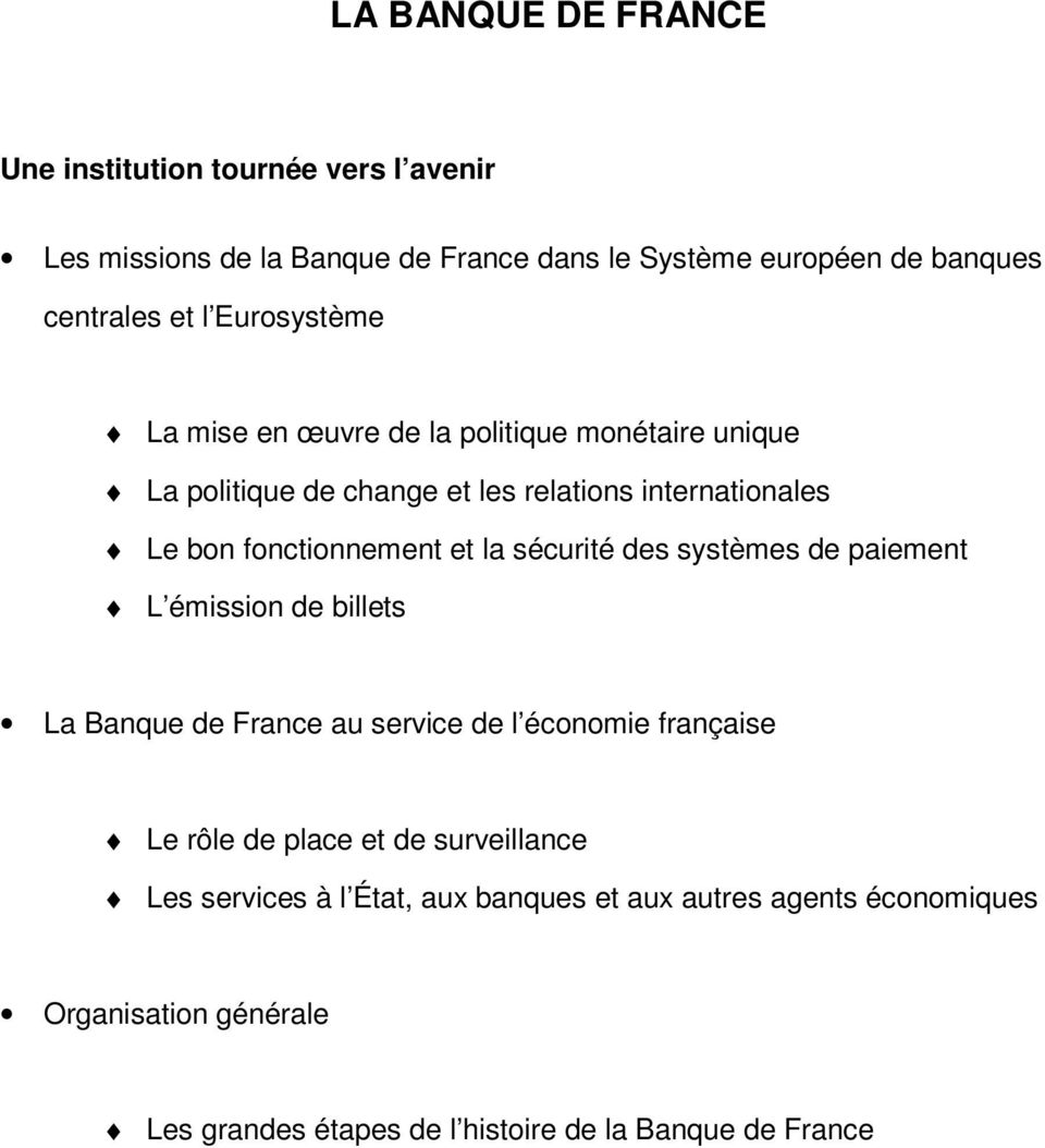 sécurité des systèmes de paiement L émission de billets La Banque de France au service de l économie française Le rôle de place et de