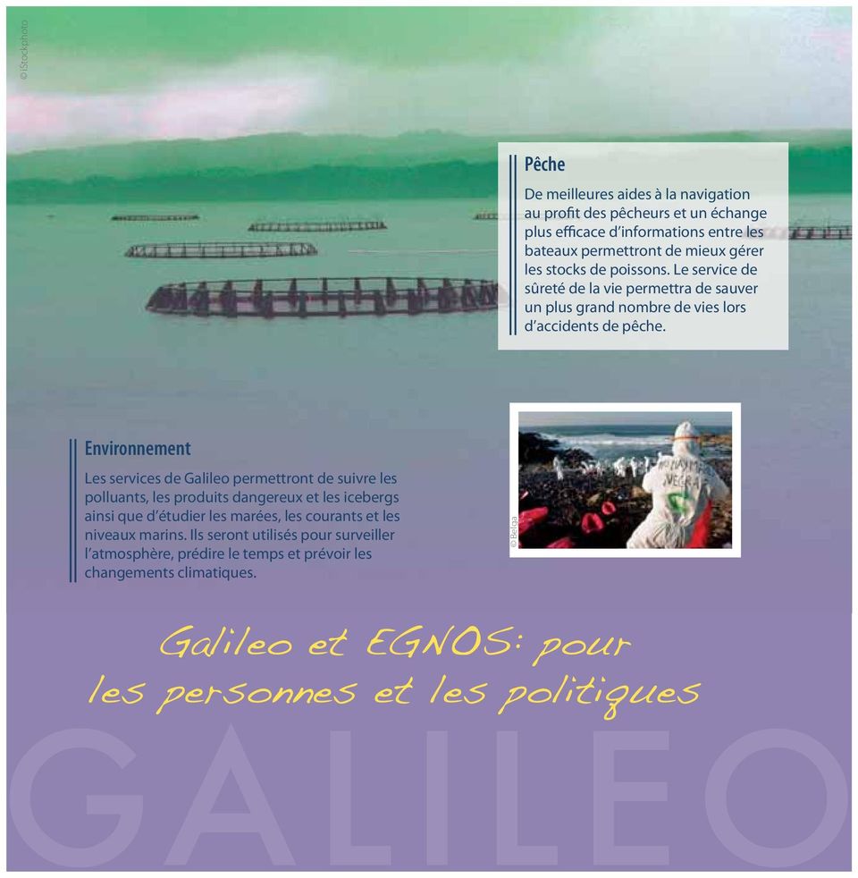 Environnement Les services de Galileo permettront de suivre les polluants, les produits dangereux et les icebergs ainsi que d étudier les marées, les courants et