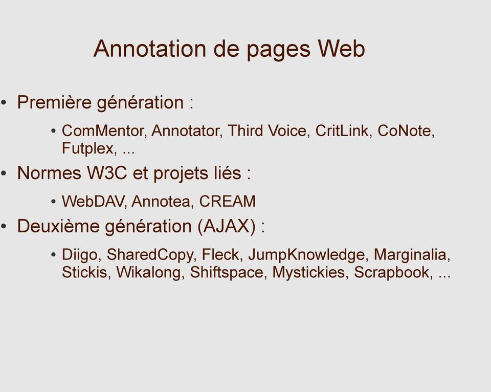 .. WebDAV, Annotea, CREAM Deuxième génération (AJAX) : Diigo, SharedCopy,