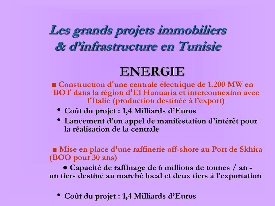 Euros Lancement d un appel de manifestation d'intérêt pour la réalisation de la centrale Mise en place d'une raffinerie off-shore au Port de