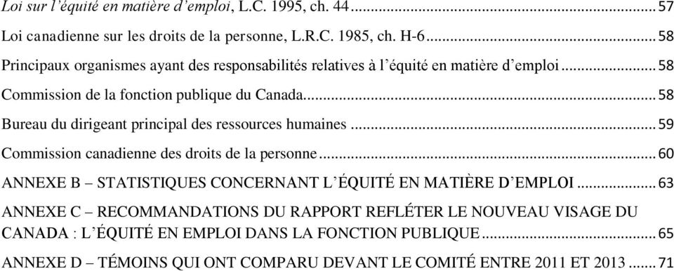 .. 58 Bureau du dirigeant principal des ressources humaines... 59 Commission canadienne des droits de la personne.