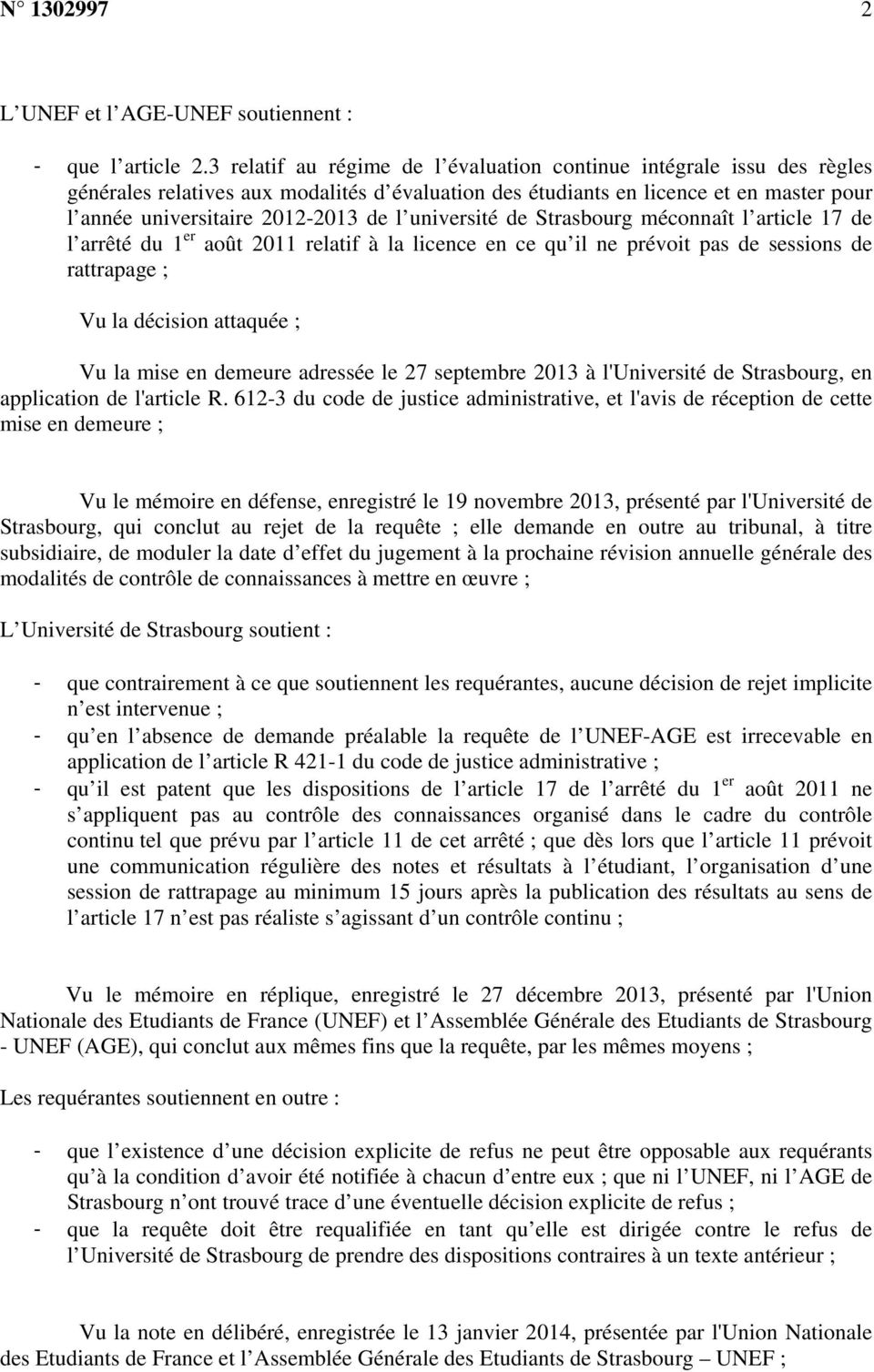 université de Strasbourg méconnaît l article 17 de l arrêté du 1 er août 2011 relatif à la licence en ce qu il ne prévoit pas de sessions de rattrapage ; Vu la décision attaquée ; Vu la mise en
