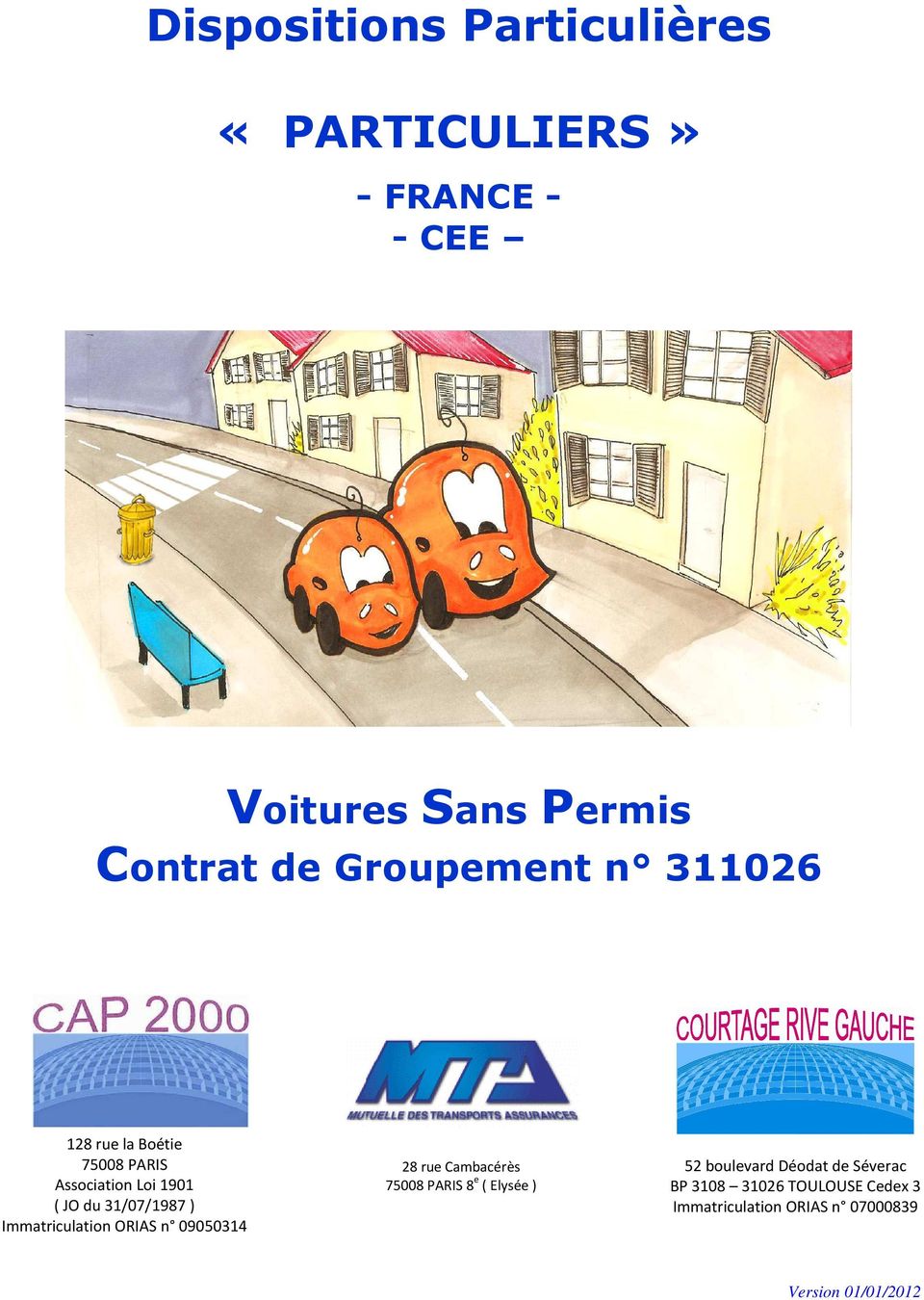 31/07/1987 ) Immatriculation ORIAS n 09050314 28 rue Cambacérès 75008 PARIS 8 e ( Elysée