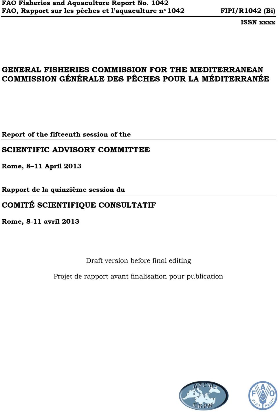 MEDITERRANEAN COMMISSION GÉNÉRALE DES PÊCHES POUR LA MÉDITERRANÉE Report of the fifteenth session of the SCIENTIFIC ADVISORY