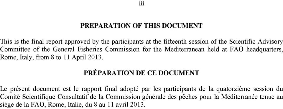 2013. PRÉPARATION DE CE DOCUMENT Le présent document est le rapport final adopté par les participants de la quatorzième session du