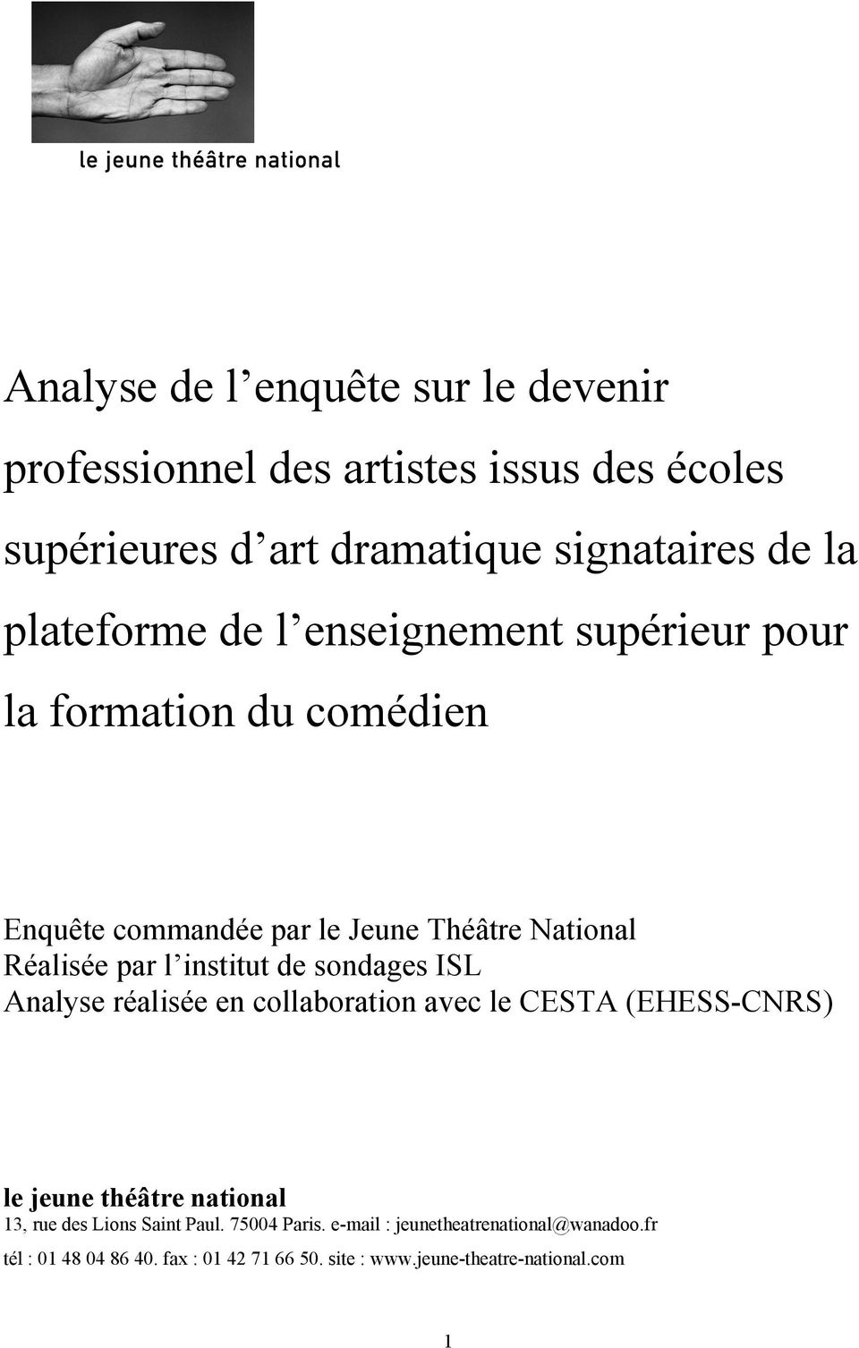 institut de sondages ISL Analyse réalisée en collaboration avec le CESTA (EHESS-CNRS) le jeune théâtre national 13, rue des Lions