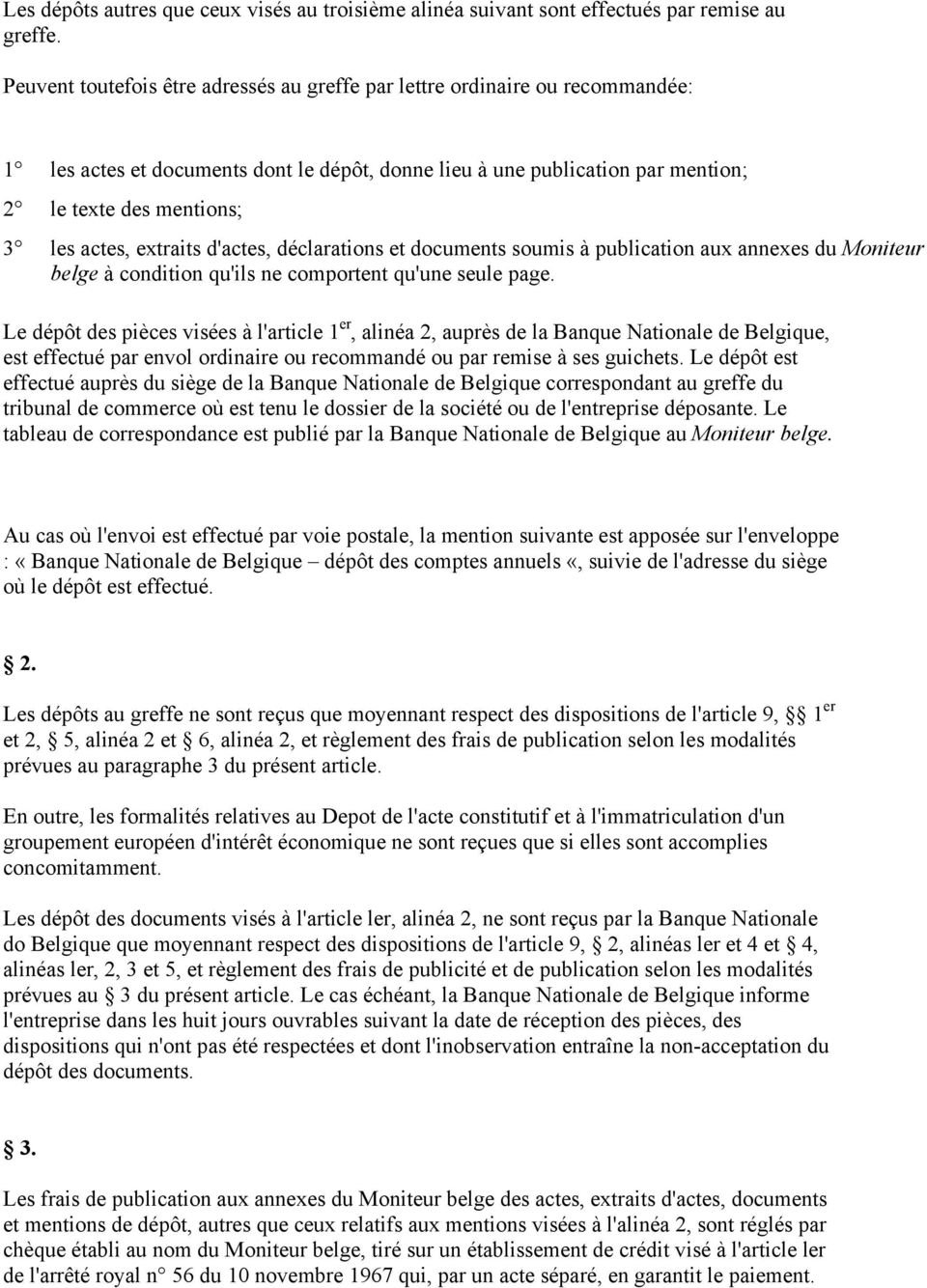 extraits d'actes, déclarations et documents soumis à publication aux annexes du Moniteur belge à condition qu'ils ne comportent qu'une seule page.