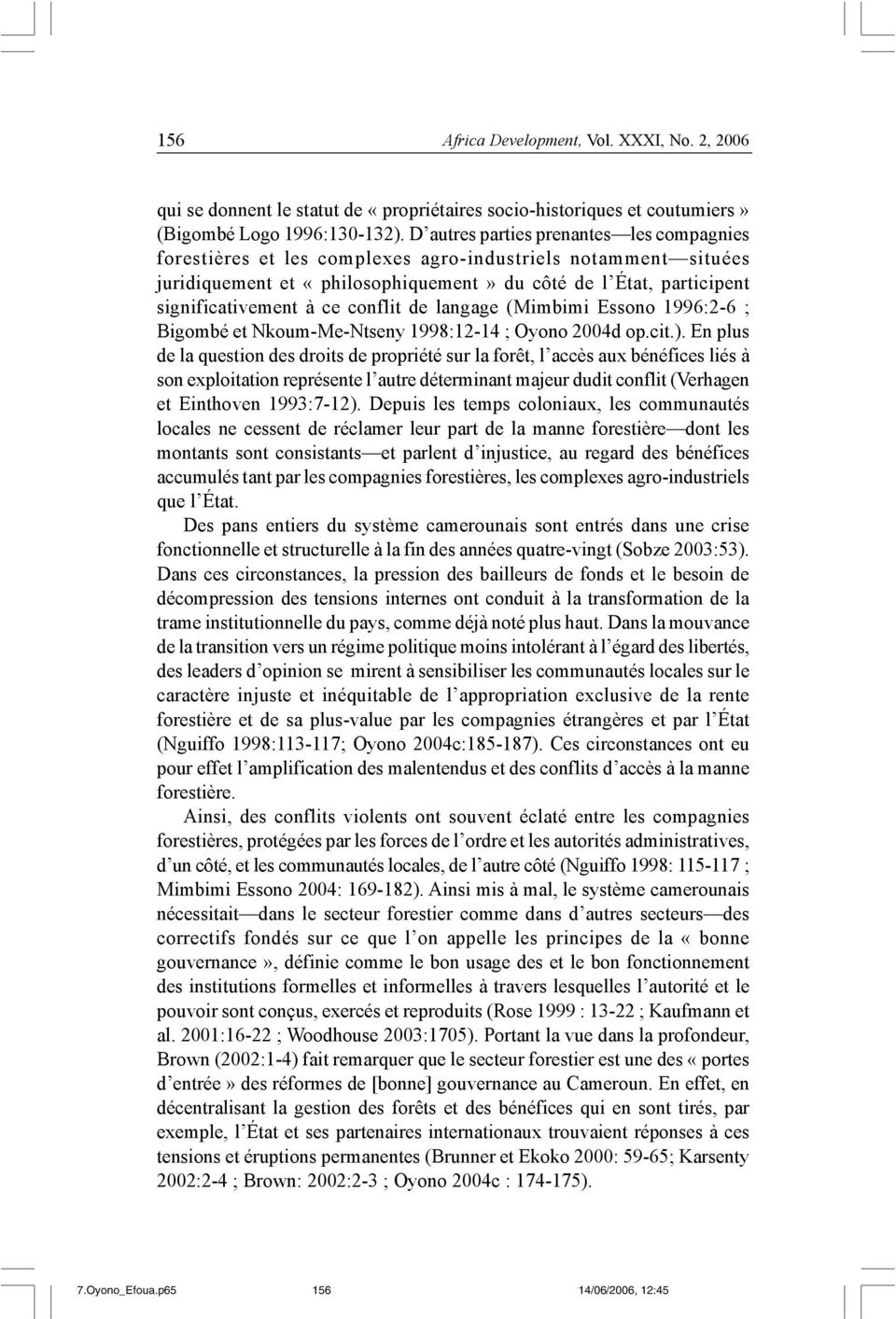 conflit de langage (Mimbimi Essono 1996:2-6 ; Bigombé et Nkoum-Me-Ntseny 1998:12-14 ; Oyono 2004d op.cit.).