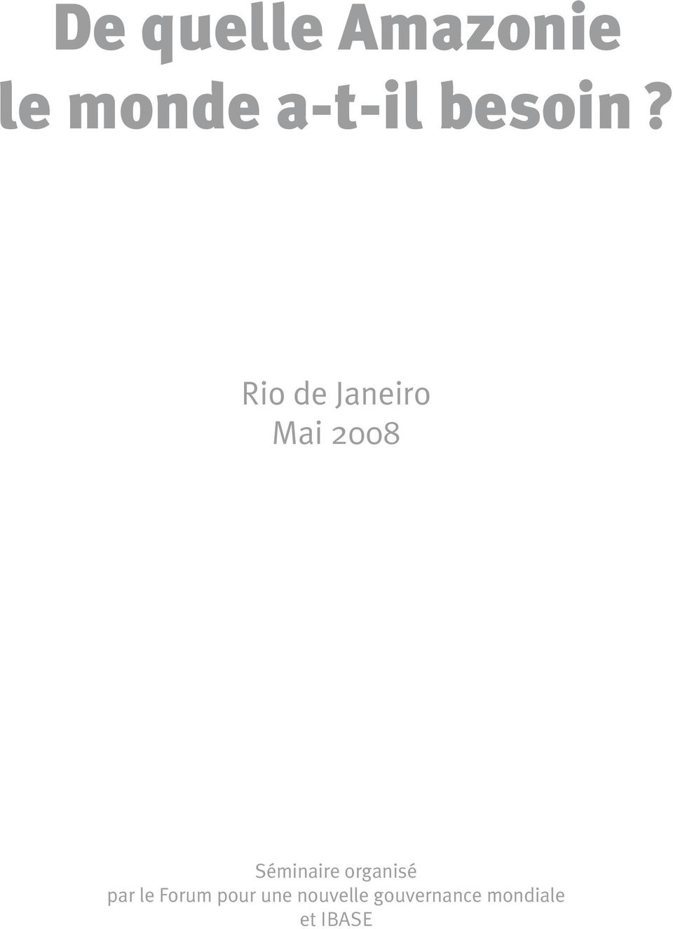 Rio de Janeiro Mai 2008 Séminaire
