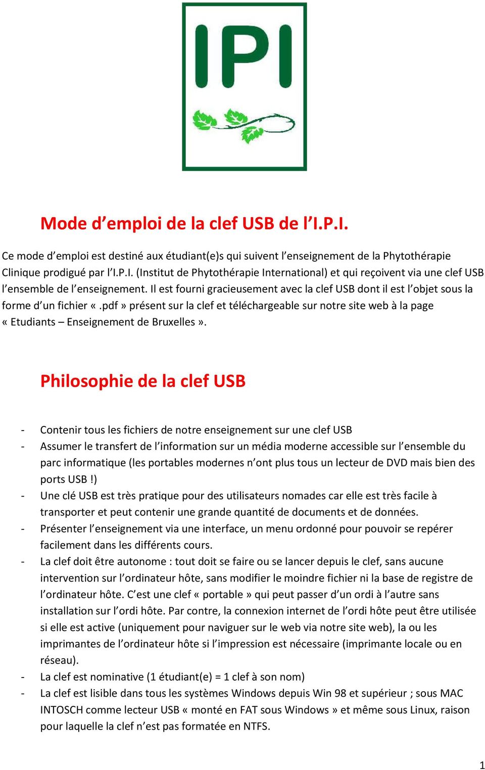 pdf» présent sur la clef et téléchargeable sur notre site web à la page «Etudiants Enseignement de Bruxelles».